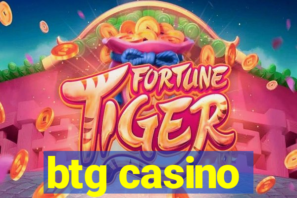 btg casino